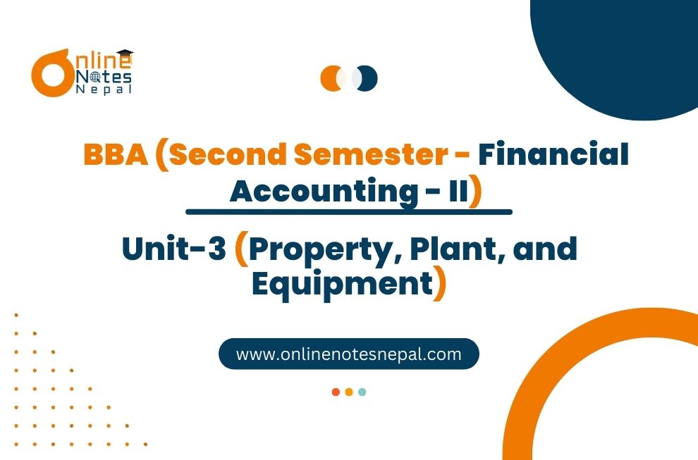 Unit 3: Property, Plant, and Equipment - Financial Accounting - II | Second Semester Photo